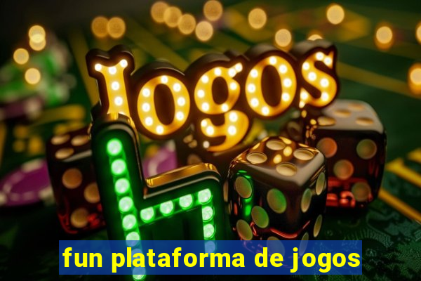 fun plataforma de jogos